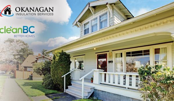 cleanBC home renovation rebate program CleanBC Equals Big $avings | Okanagan Insulation Services